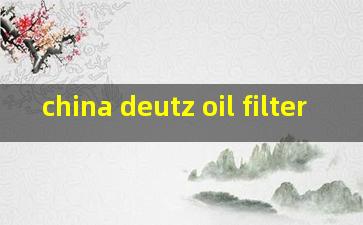china deutz oil filter